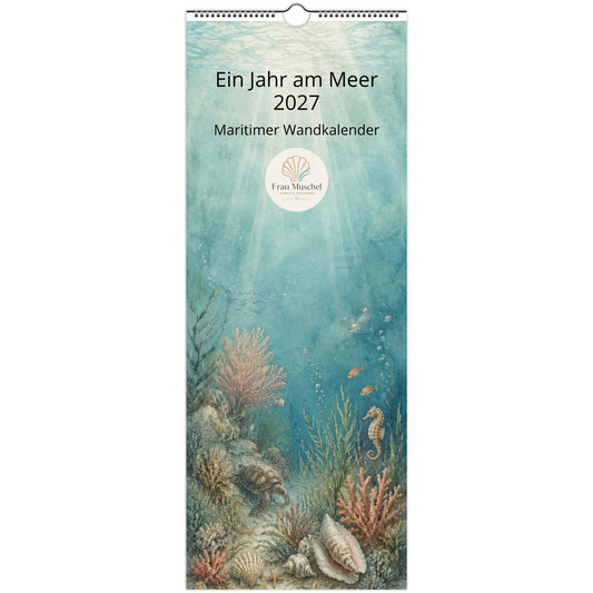 Maritimer Wandkalender 2027 Ein Jahr am Meer mit Unterwasserwelt, Korallen, Muscheln, Meeresschildkröte und Seepferdchen